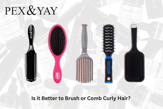 PEX & YAY | Is it Better to Brush or Comb Curly Hair? 